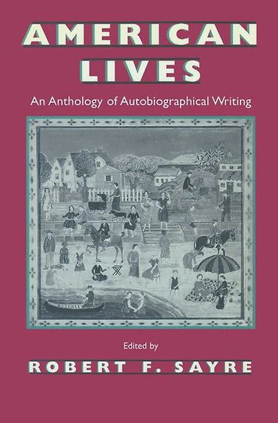 American Lives: An Anthology of Autobiographical Writing