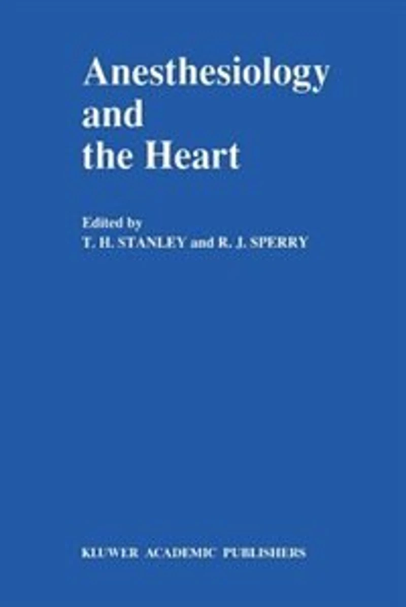Anesthesiology and the Heart: Annual Utah Postgraduate Course 1990