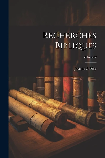 Recherches Bibliques; Volume 2