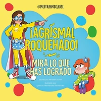 ¡Agrismal roquehado! Mira lo que has logrado. / Look at What You've Achieved. Agrismal