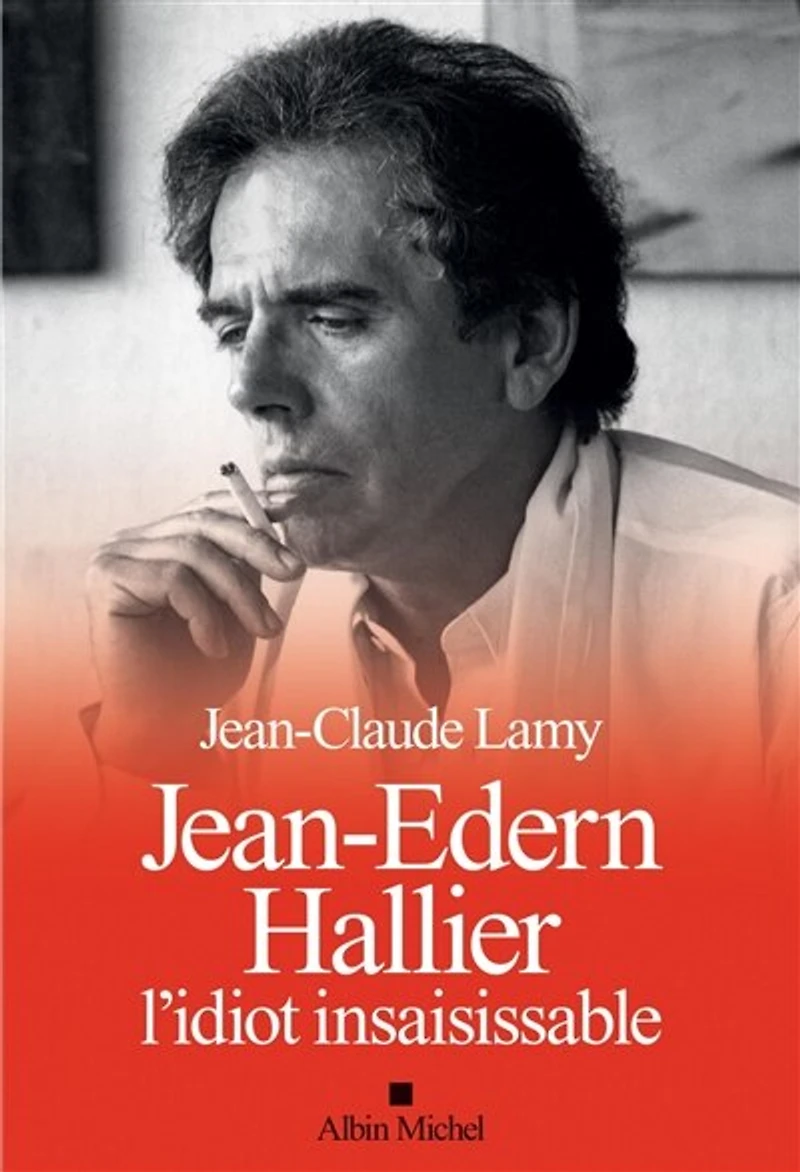 JEAN-EDERN HALLIER,L'IDIOT INSAISISSABLE