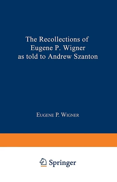 The Recollections of Eugene P. Wigner