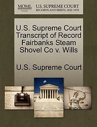 U.s. Supreme Court Transcript Of Record Fairbanks Steam Shovel Co V. Wills