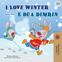 I Love Winter (English Albanian Bilingual Book for Kids)