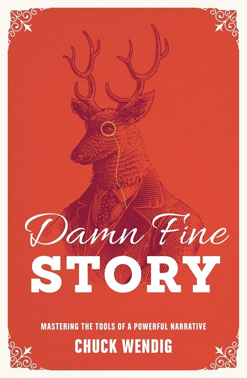 Damn Fine Story: Mastering The Tools Of A Powerful Narrative