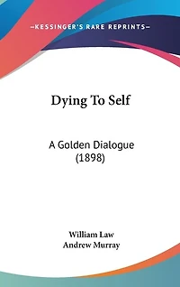 Dying To Self: A Golden Dialogue (1898)