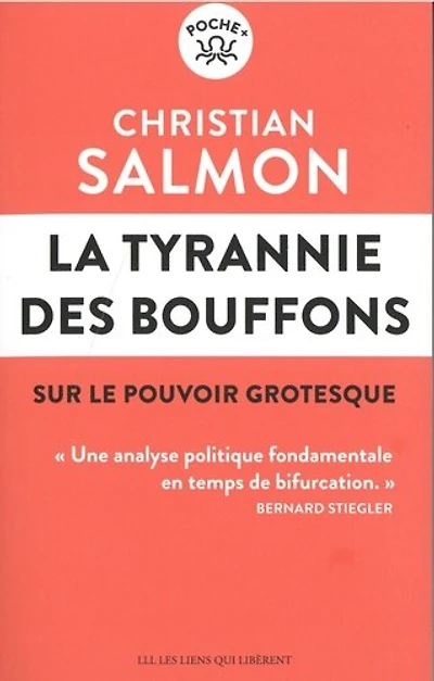 La tyrannie des bouffons: sur le pouvoir grotesque