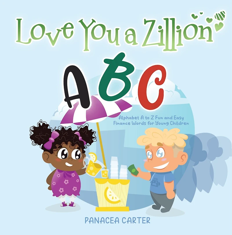 Love You a Zillion: Alphabet A to Z Fun and Easy Finance Words for Young Children