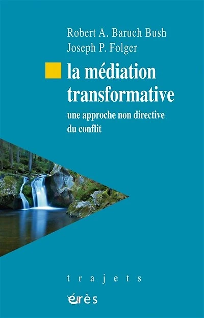 La médiation transformative: une approche non directive du conflit
