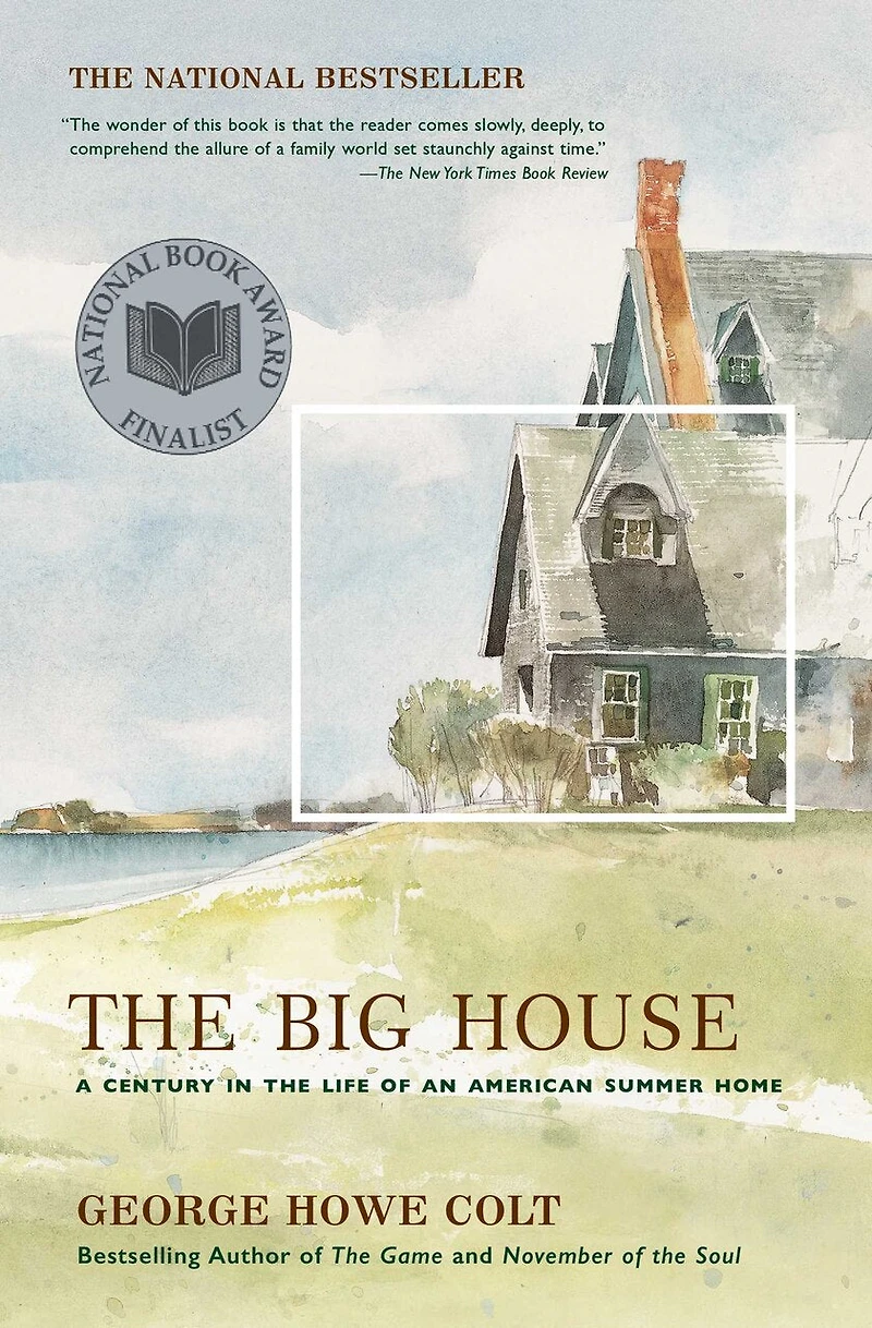 the Big House: A Century Life of an American Summer Home