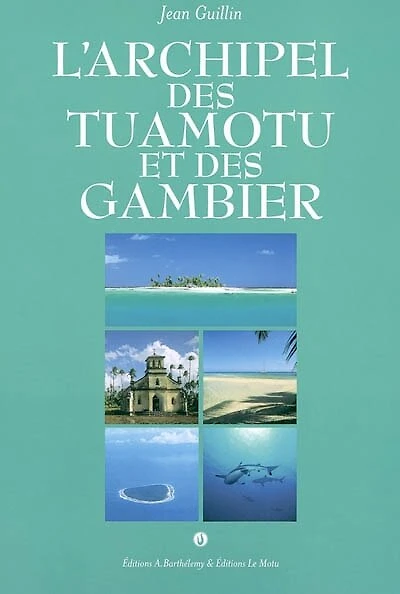 L' archipel des Tuamotu et des Gambier