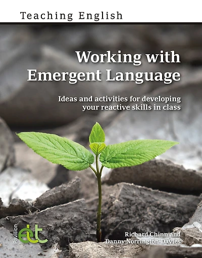 Working with Emergent Language: Ideas and Activities for developing your reactive skills in class