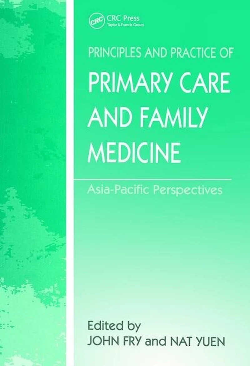 The Principles and Practice of Primary Care Family Medicine: Asia-Pacific Perspectives