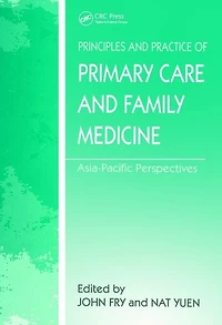 The Principles and Practice of Primary Care Family Medicine: Asia-Pacific Perspectives