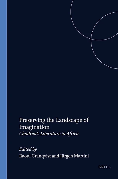 Preserving the Landscape of Imagination: Children’s Literature in Africa