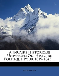Annuaire Historique Universel: Ou