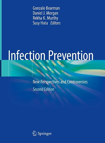 Infection Prevention: New Perspectives And Controversies