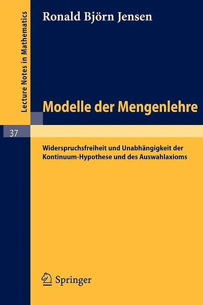 Modelle der Mengenlehre: Widerspruchsfreiheit und Unabhängigkeit der Kontinuum-Hypothese und des Auswahlaxioms