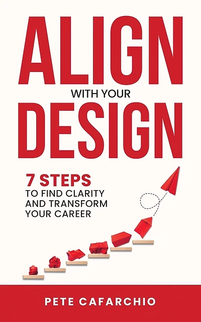 Align with Your Design: 7 Steps to Find Clarity and Transform Your Career