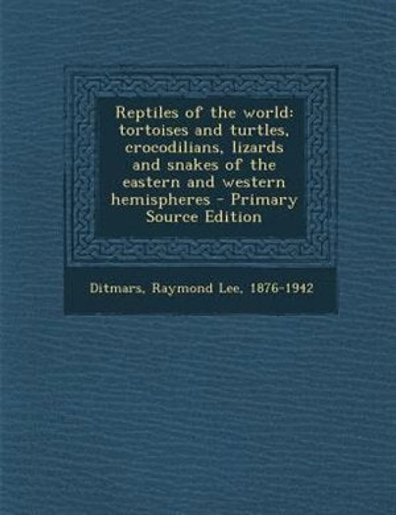 Reptiles of the world: tortoises and turtles, crocodilians, lizards and snakes of the eastern and western hemispheres - Pr