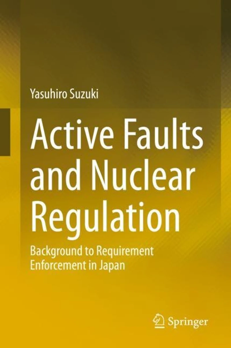 Active Faults And Nuclear Regulation: Background To Requirement Enforcement Japan