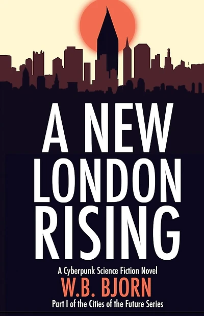 A New London Rising: A Cyberpunk Novel