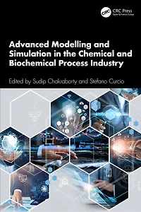 Advanced Modelling and Simulation the Chemical Biochemical Process Industry
