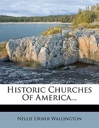 Historic Churches Of America...