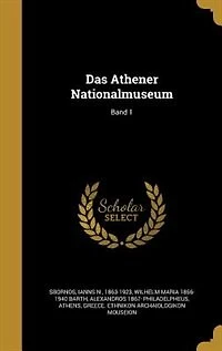 Das Athener Nationalmuseum; Band 1
