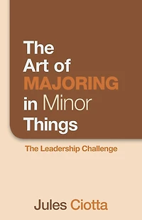 The Art of Majoring Minor Things: Leadership Challenge