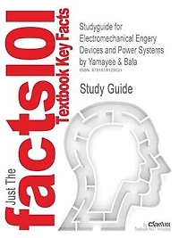 Studyguide For Electromechanical Engery Devices And Power Systems By Yamayee & Bala, Isbn 9780471572176
