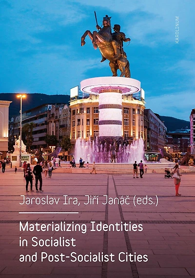 Materializing Identities In Socialist And Post-socialist Cities