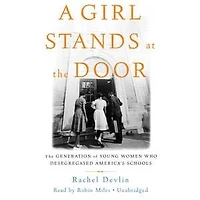 A Girl Stands at The Door: Generation of Young Women Who Desegregated America's Schools