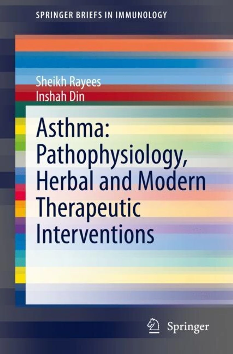 Asthma: Pathophysiology, Herbal And Modern Therapeutic Interventions