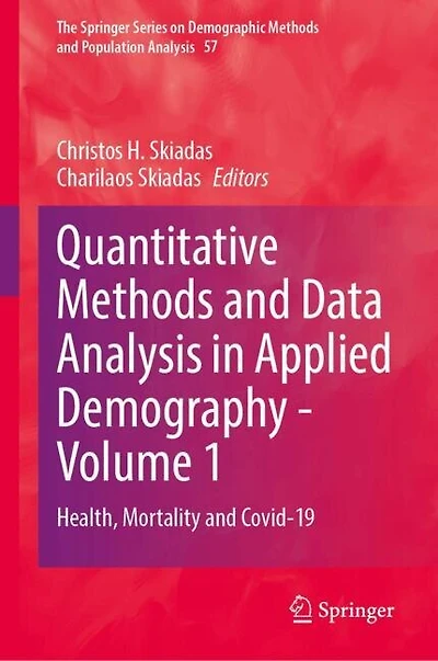 Quantitative Methods and Data Analysis Applied Demography - Volume 1: Health, Mortality Covid-19