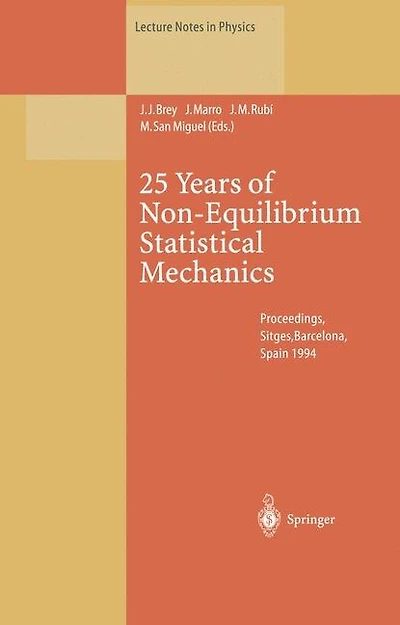 25 Years of Non-Equilibrium Statistical Mechanics: Proceedings of the XIII Sitges Conference, Held in Sitges, Barcelona, Spain, 13-17 June 1994