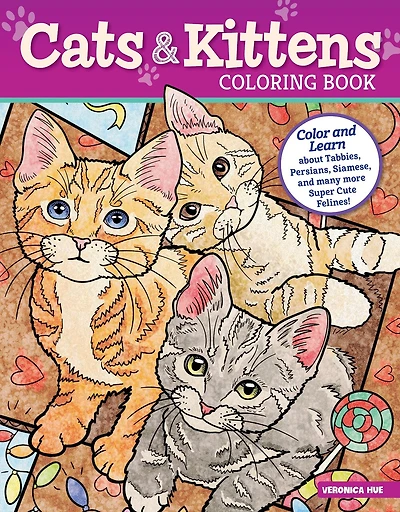 Cats & Kittens Coloring Book: Color and Learn about Tabbies, Persians, Siamese and many more Super Cute Felines!