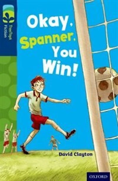 Oxford Reading Tree TreeTops Fiction: Level 14 Okay, Spanner, You Win!