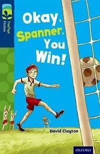 Oxford Reading Tree TreeTops Fiction: Level 14 Okay, Spanner, You Win!