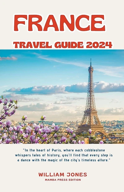 France Travel Guide 2024