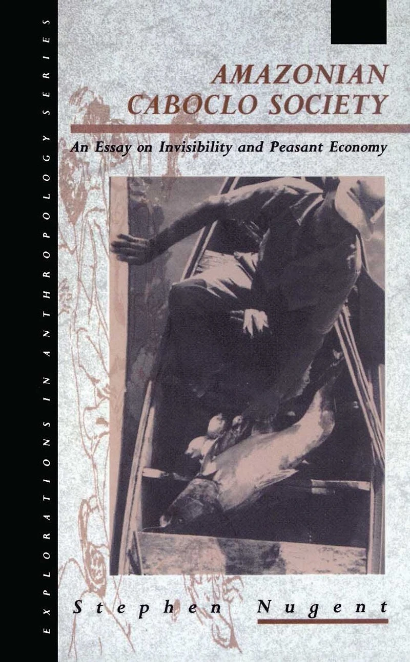 Amazonian Caboclo Society: An Essay On Invisibility And Peasant Economy
