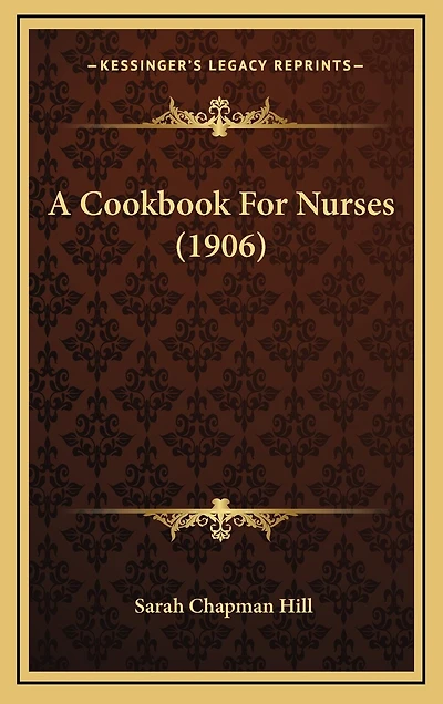A Cookbook For Nurses (1906)