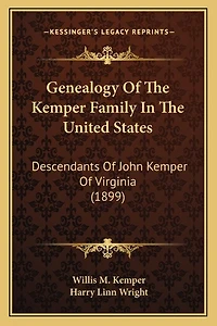Genealogy Of The Kemper Family In The United States: Descendants Of John Kemper Of Virginia (1899)