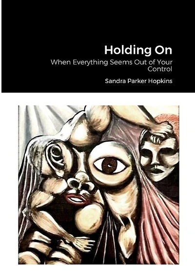 Holding On: When Everything Seems Out of Your Control