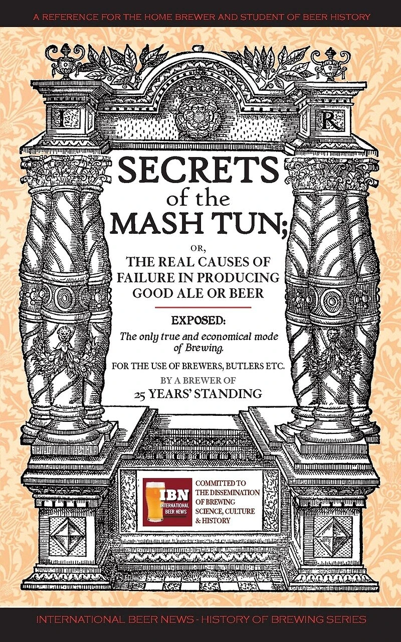 Secrets of The Mash Tun: The Only True and Economical Mode of Brewing