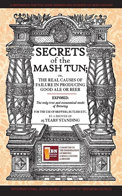 Secrets of The Mash Tun: The Only True and Economical Mode of Brewing