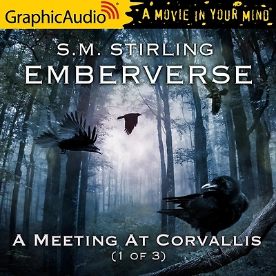 A Meeting At Corvallis (1 of 3) [Dramatized Adaptation]: Emberverse 3