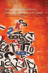 Cultural Grammars of Nation, Diaspora, and Indigeneity Canada