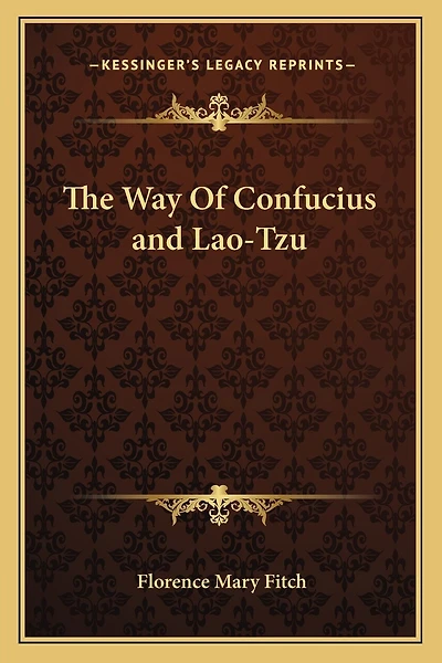 The Way Of Confucius and Lao-Tzu