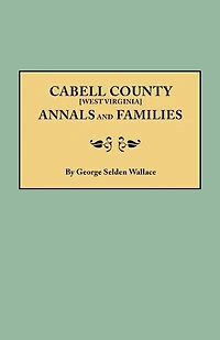 Cabell County [west Virginia] Annals And Families